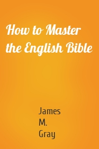 How to Master the English Bible