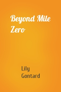 Beyond Mile Zero