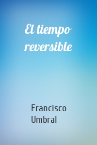 El tiempo reversible
