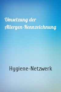 Umsetzung der Allergen-Kennzeichnung