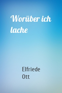 Worüber ich lache