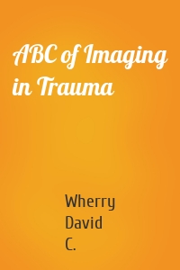 ABC of Imaging in Trauma