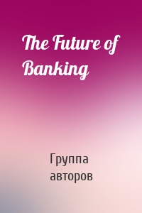 The Future of Banking