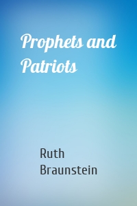 Prophets and Patriots