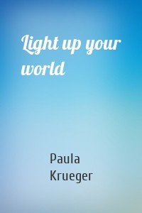 Light up your world