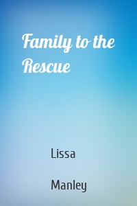 Family to the Rescue