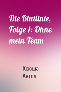 Die Blutlinie, Folge 1: Ohne mein Team