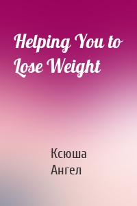 Helping You to Lose Weight