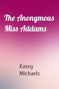 The Anonymous Miss Addams