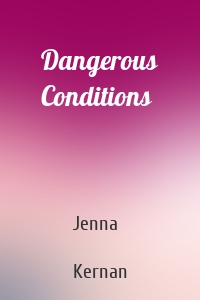 Dangerous Conditions