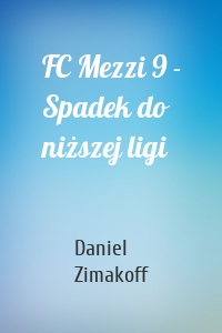 FC Mezzi 9 - Spadek do niższej ligi