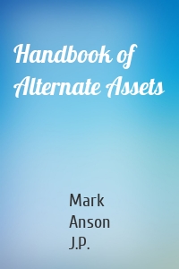 Handbook of Alternate Assets
