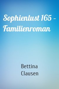 Sophienlust 165 – Familienroman