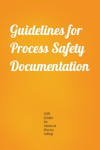 Guidelines for Process Safety Documentation