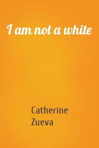 I am not a white