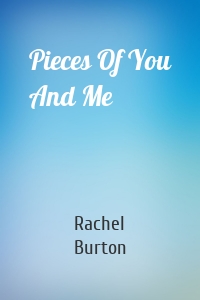 Pieces Of You And Me