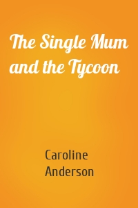 The Single Mum and the Tycoon