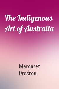 The Indigenous Art of Australia