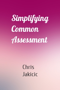 Simplifying Common Assessment