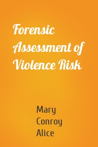 Forensic Assessment of Violence Risk