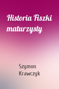 Historia Fiszki maturzysty