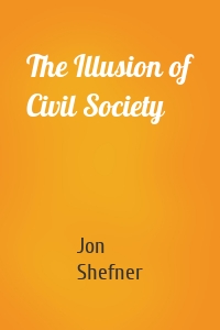 The Illusion of Civil Society