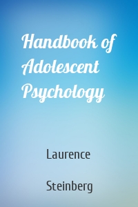 Handbook of Adolescent Psychology