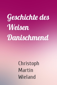 Geschichte des Weisen Danischmend