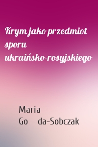 Krym jako przedmiot sporu ukraińsko-rosyjskiego