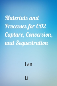 Materials and Processes for CO2 Capture, Conversion, and Sequestration