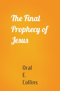 The Final Prophecy of Jesus