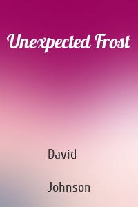 Unexpected Frost