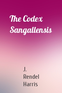 The Codex Sangallensis