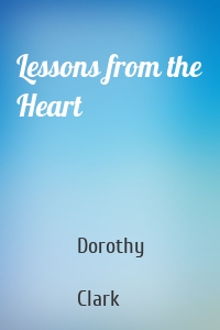 Lessons from the Heart