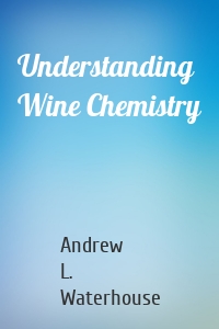 Understanding Wine Chemistry