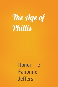 The Age of Phillis