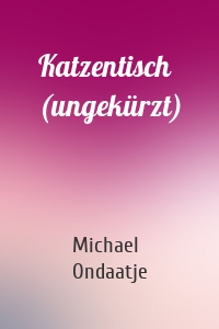 Katzentisch (ungekürzt)