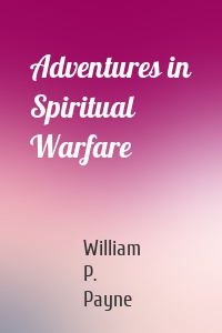 Adventures in Spiritual Warfare