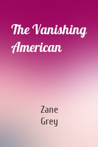 The Vanishing American