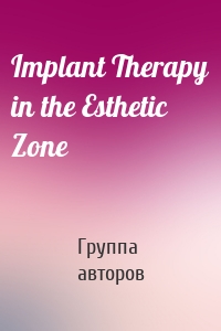 Implant Therapy in the Esthetic Zone