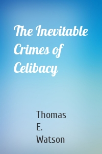 The Inevitable Crimes of Celibacy