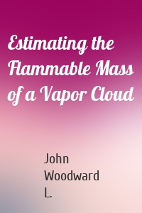 Estimating the Flammable Mass of a Vapor Cloud