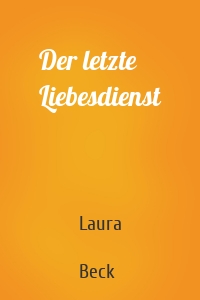 Der letzte Liebesdienst