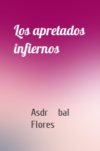 Los apretados infiernos