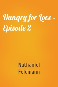 Hungry for Love - Episode 2