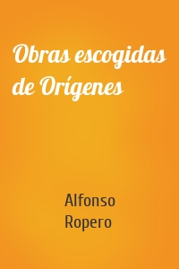 Obras escogidas de Orígenes