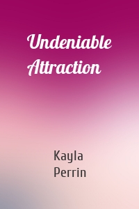 Undeniable Attraction