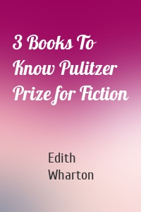 3 Books To Know Pulitzer Prize for Fiction