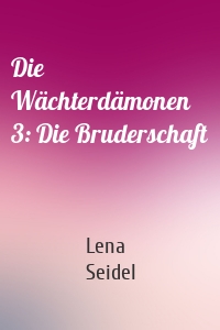 Die Wächterdämonen 3: Die Bruderschaft