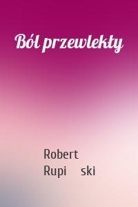 Ból przewlekły